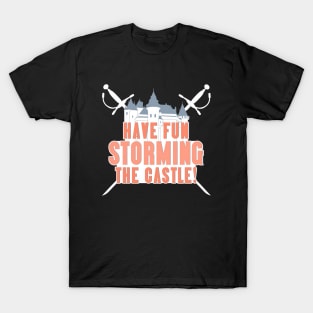 STORMING THE CASTLE T-Shirt